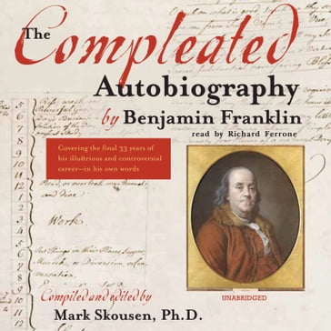 The Compleated Autobiography - Benjamin Franklin - Mark Skousen