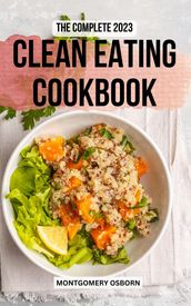 The Complete 2023 Clean Eating Cookbook