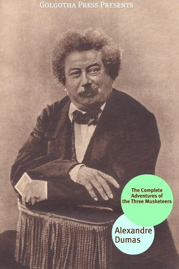 The Complete Adventures Of The Three Musketeers Collection - Alexandre Dumas