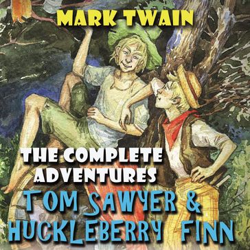 The Complete Adventures Tom Sawyer & Huckleberry Finn - Twain Mark