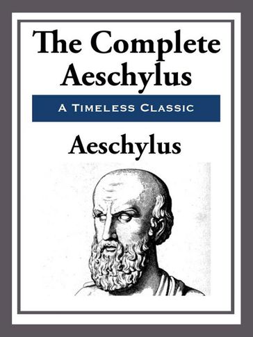 The Complete Aeschylus - Aeschylus