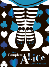 The Complete Alice: V&A Collector s Edition