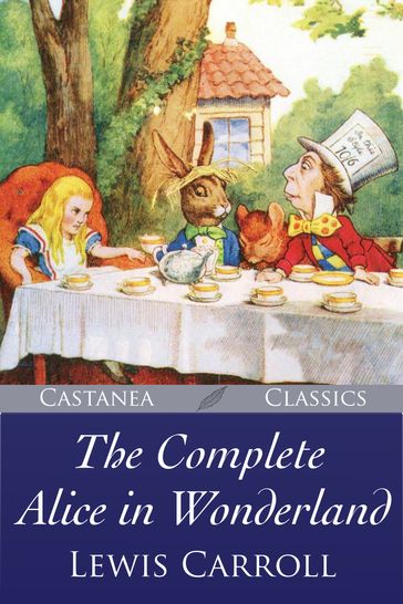 The Complete Alice in Wonderland - Carroll Lewis