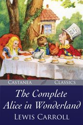 The Complete Alice in Wonderland