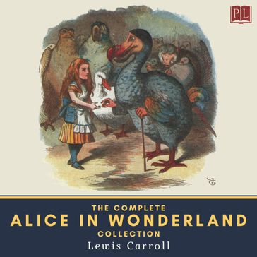 The Complete Alice in Wonderland Collection - Carroll Lewis