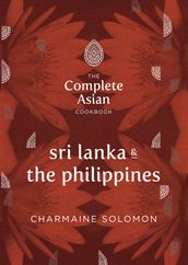 The Complete Asian Cookbook: Sri Lanka & The Philippines