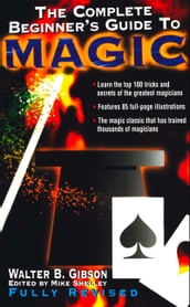 The Complete Beginner s Guide to Magic