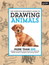 The Complete Beginner s Guide to Drawing Animals