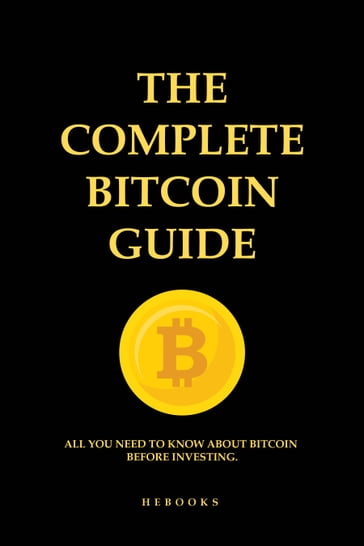 The Complete Bitcoin Guide - Hebooks