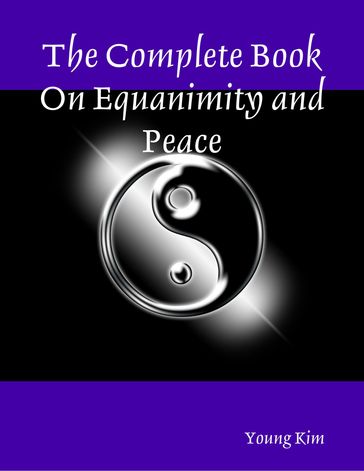 The Complete Book On Equanimity and Peace - Kim Young