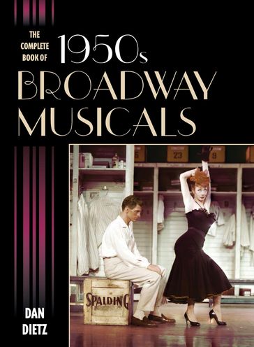 The Complete Book of 1950s Broadway Musicals - Dan Dietz