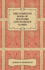 The Complete Book of Solitaire and Patience Games