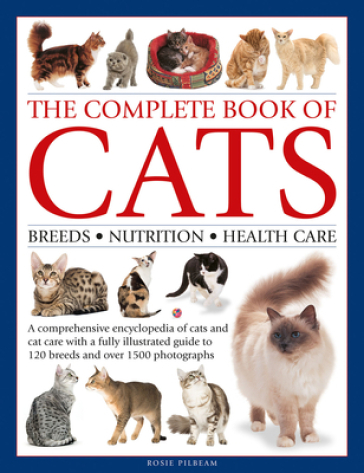 The Complete Book of Cats - Rosie Pilbeam