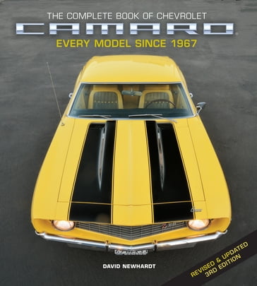 The Complete Book of Chevrolet Camaro, Revised and Updated 3rd Edition - David Newhardt