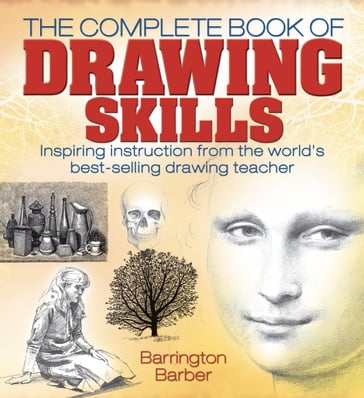 The Complete Book of Drawing Skills - Barber Barrington