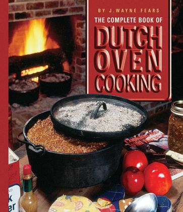 The Complete Book of Dutch Oven Cooking - J. Wayne Fears