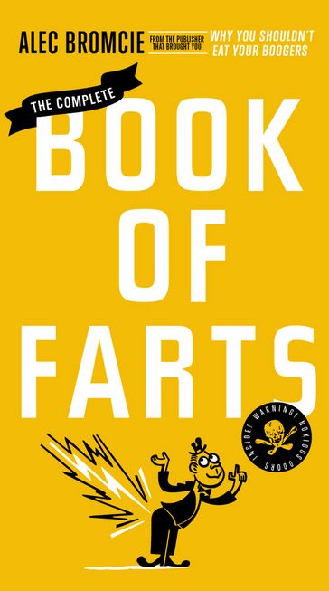 The Complete Book of Farts - Alec Bromcie