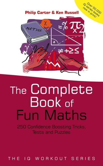 The Complete Book of Fun Maths - Philip Carter - Ken Russell