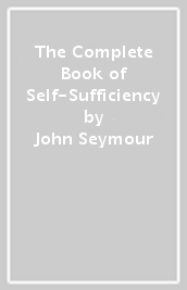 The Complete Book of Self-Sufficiency