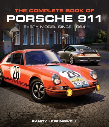 The Complete Book of Porsche 911 - Randy Leffingwell