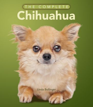 The Complete Chihuahua - Linda Bollinger