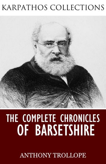 The Complete Chronicles of Barsetshire - Anthony Trollope