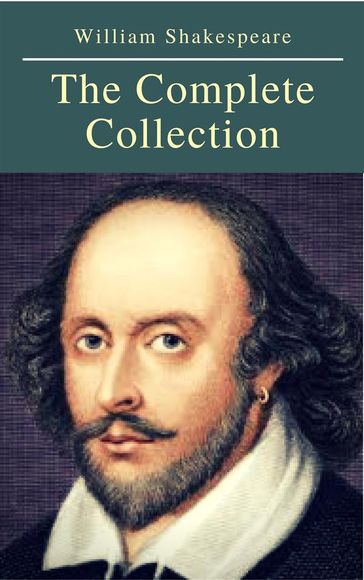 The Complete Collection of William Shakespeare ( included 150 pictures & Active TOC) (AtoZ Classics) - William Shakespeare