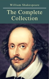 The Complete Collection of William Shakespeare ( included 150 pictures & Active TOC) (AtoZ Classics)