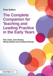 The Complete Companion for Teaching and Leading Practice in the Early Years