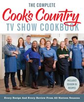 The Complete Cook s Country TV Show Cookbook