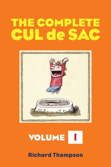 The Complete Cul de Sac Volume One - Richard Thompson