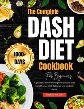 The Complete Dash Diet Cookbook for Beginners.