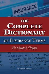 The Complete Dictionary of Insurance Terms Explained Simply