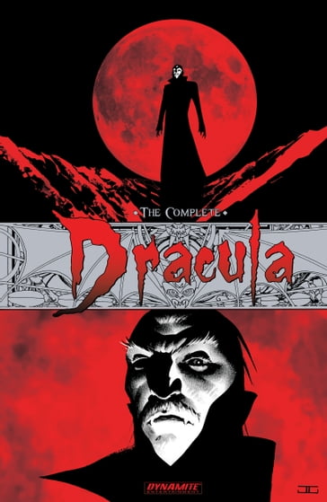 The Complete Dracula - Stoker Bram - John Reppion - Leah Moore