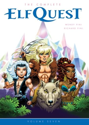 The Complete ElfQuest Volume 7 - Richard Pini - Wendy Pini