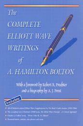 The Complete Elliott Wave Writings of A. Hamilton Bolton