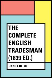 The Complete English Tradesman (1839 ed.)