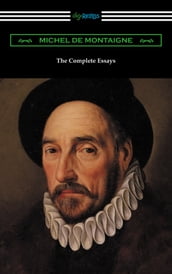 The Complete Essays of Michel de Montaigne