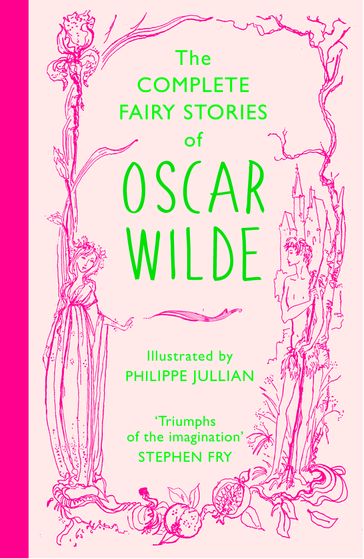 The Complete Fairy Stories of Oscar Wilde - Wilde Oscar