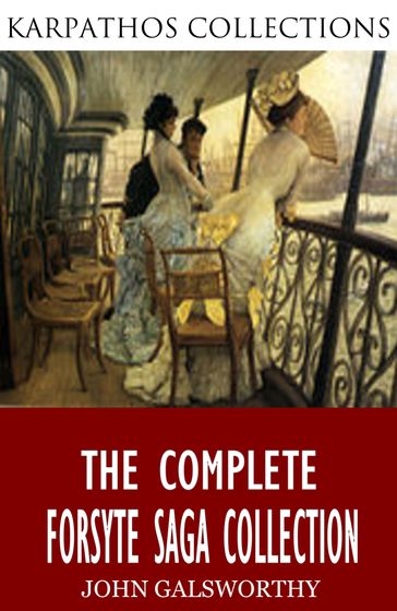 The Complete Forsyte Saga Collection - John Galsworthy