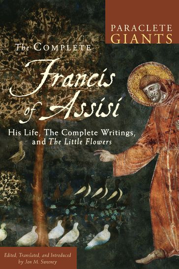 The Complete Francis of Assisi - Jon M. Sweeney