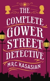 The Complete Gower Street Detective