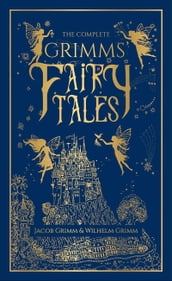 The Complete Grimms  Fairy Tales