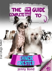 The Complete Guide To Chinese Crested