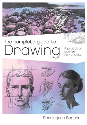 The Complete Guide to Drawing - Barber Barrington