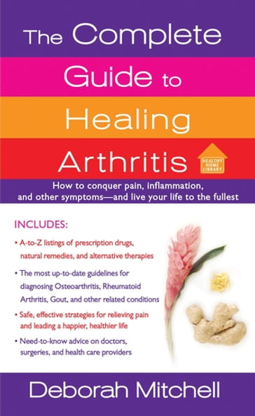 The Complete Guide to Healing Arthritis - Deborah Mitchell