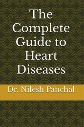 The Complete Guide to Heart Diseases