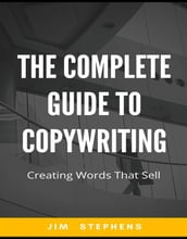 The Complete Guide to Copywriting