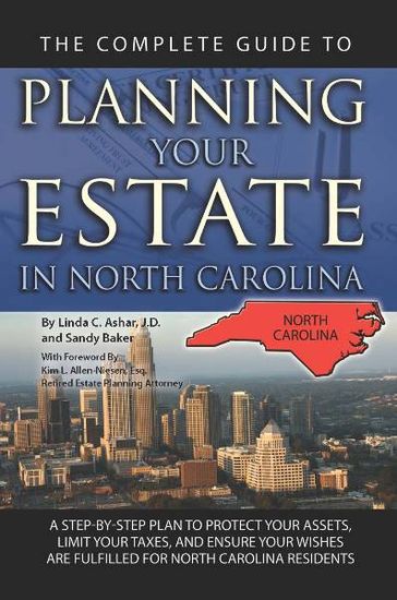 The Complete Guide to Planning Your Estate in North Carolina - Linda Ashar