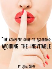 The Complete Guide to Escorting